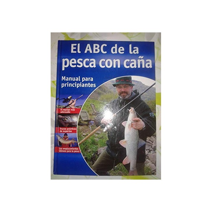 EL ABC DE LA PESCA CON CAÑA. Manual para principiantes.